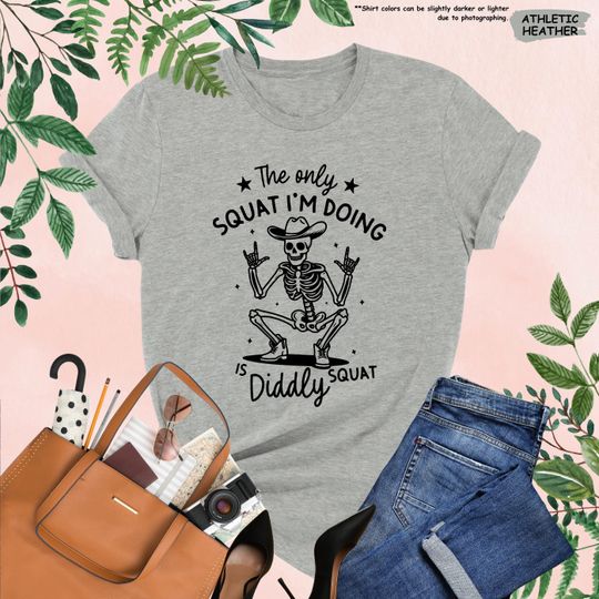 Discover The Only Squat I'm Doing is Diddly Squat, Skeleton Cowboy Shirt, Funny Skeleton Tee