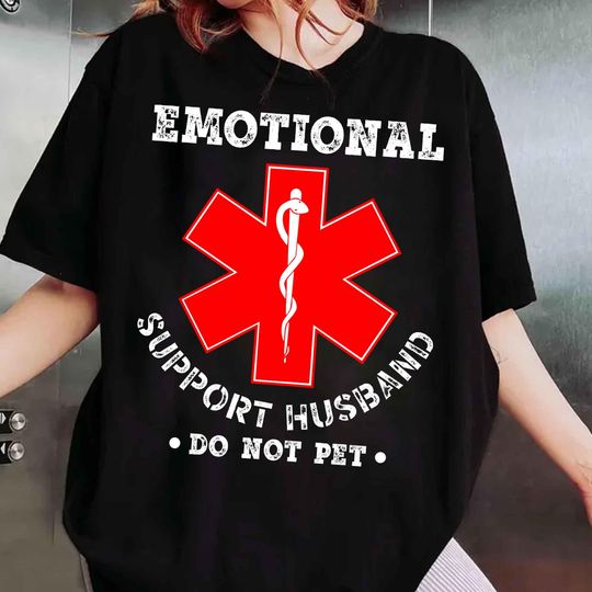 Discover Emotional Support Husband Do Not Pet, Funny Husband Shirt