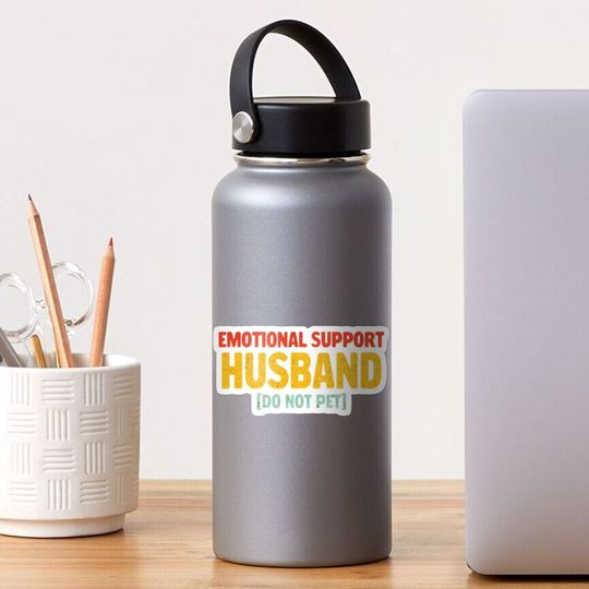 Discover Emotional Support Husband Do Not Pet Funny Design Sticker