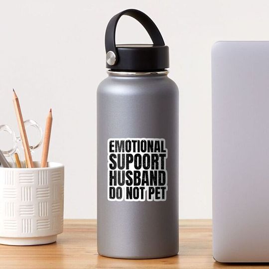 Discover Emotional Support Husband Do Not Pet Sticker