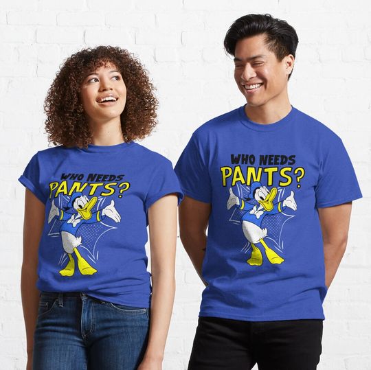Discover Donald Duckk Who Needs Pants Classic T-Shirt