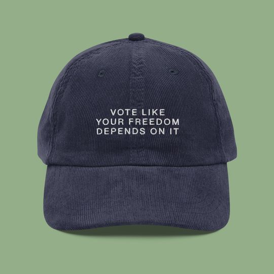 Discover Vote Like Your Freedom Depends On It Corduroy Hat