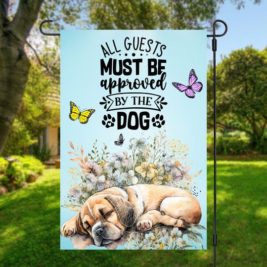 Discover 12x18 Garden Flag Sublimation Design, All Guests Must Be Approved By The Dog, Cute Dog Flag, Digital Design, PNG