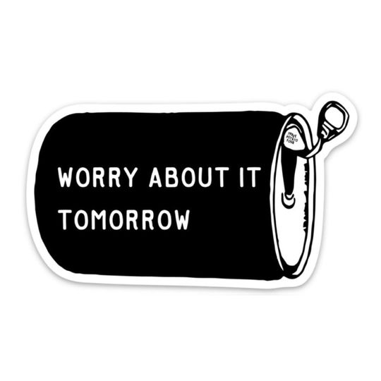 Discover Sticker - Worry About It Tomorrow