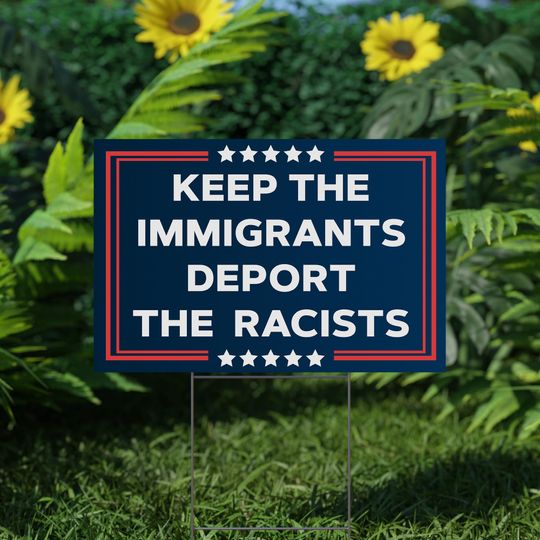 Discover Keep The Immigrants Deport The Racists Sign, Anti Maga Lawn Sign, Project 2025 Yard Sign