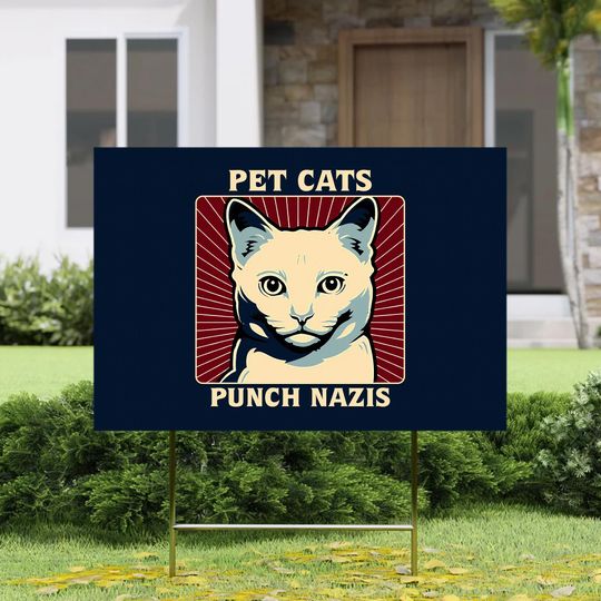 Discover Pet Cats Punch Nazis Anti-fascist Yard Sign