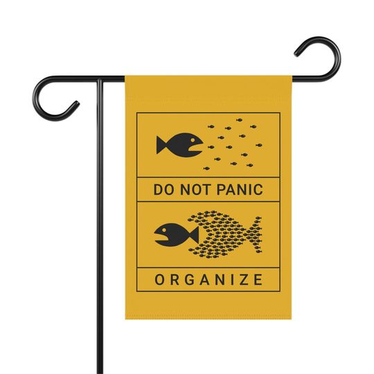Discover Do Not Panic Organize Garden Flag - Anti-fascist -  Anti-authoritarian Progressive Gift