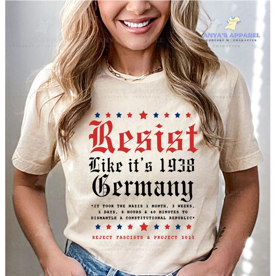 Discover Resist Like It's 1938 Germany Shirt Reject Fascists & Project 2025