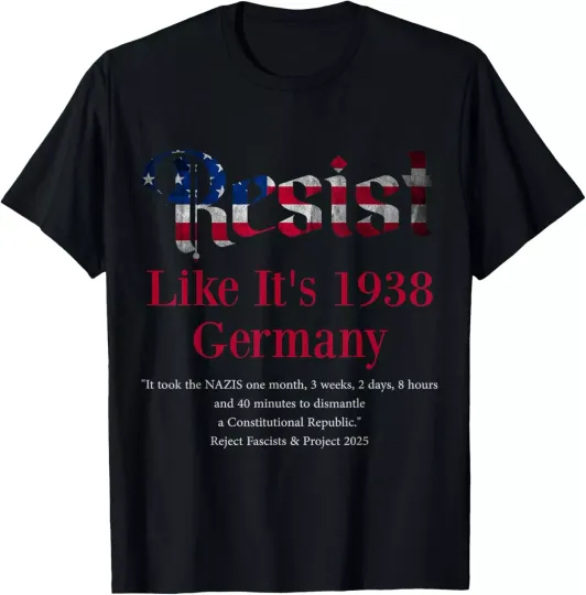 Discover Resist Pritker quote Germany 1938 Reject Fascism and Project T-Shirt