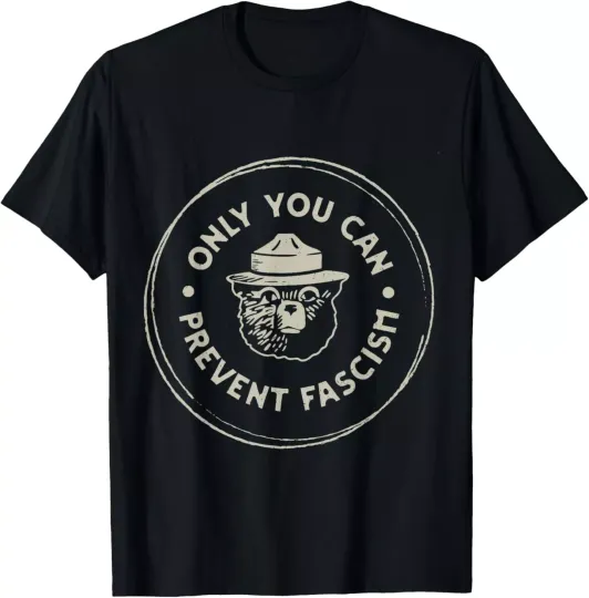 Discover Only You Can Prevent Fascism T-Shirt