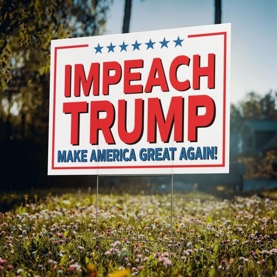 Discover Impeach Trump yard sign- NO MAGA -Trump Yard Sign