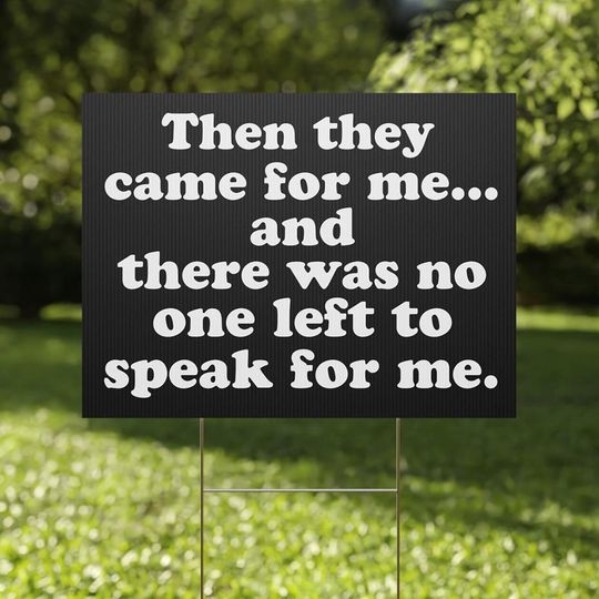 Discover Then They Came for Me Yard Sign