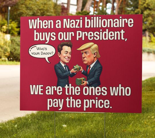 Discover Anti Donald Trump Elon Musk yard sign for protest march sign a