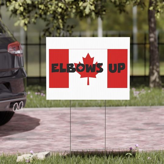 Discover Elbows Up Canada Yard Sign Support Canada Anti Trump Deport Elon Musk