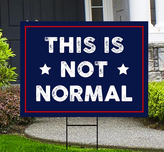 Discover This is Not Normal Yard Sign - Resist Hate Lawn Sign, Anti-Trump Sign, Resist Racism
