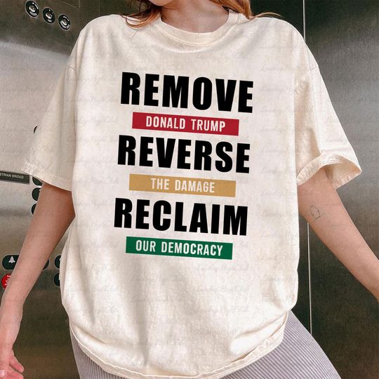 Discover Remove Reverse Reclaim Protest Shirt, Anti Trump Shirt, Hands Off Protest Shirt