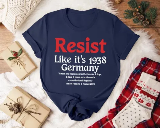 Discover Resist Like it's 1938 Germany T-Shirt, Anti-Fascist Protest, Political Activism