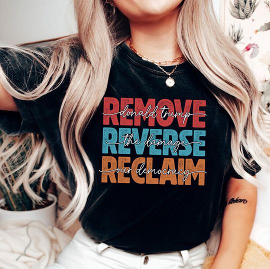 Discover Remove Reverse Reclaim Protest Shirt, Hands Off Protest Shirt, Anti Trump Shirt