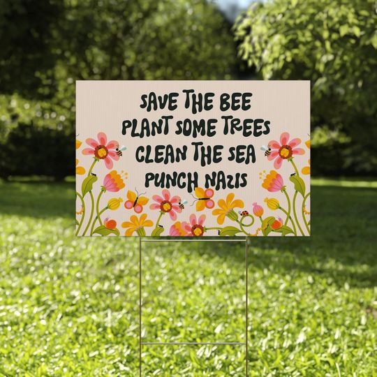 Discover Save the Bee Plant Some Trees No Nazis Yard Sign, Resist Hate, Racism & Fascism, Anti-Trump