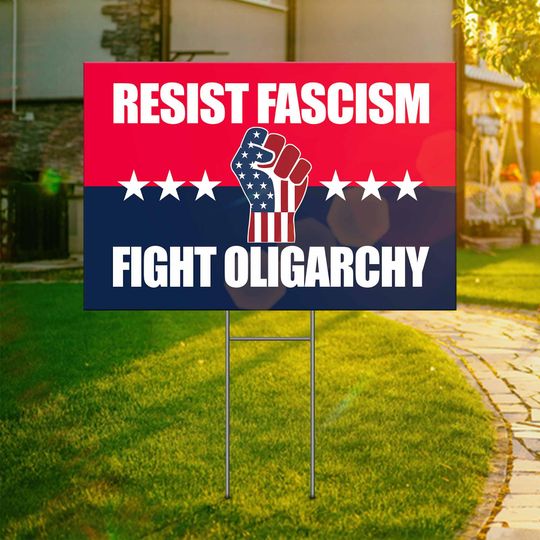 Discover Resist Fascism Fight Oligarchy Yard Sign, Anti Trump Protest Sign, Anti Trump Home Decor