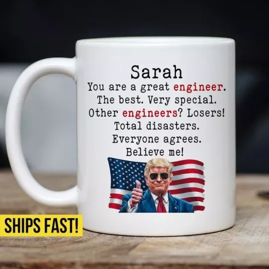 Discover Personalized Funny Trump You're A Great Engineer The Best Very Special Mug
