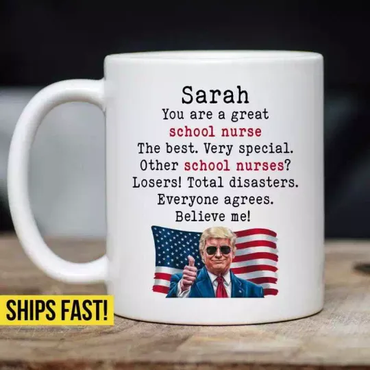 Discover Personalized Funny Trump You're A Great School Nurse The Best Very Special Mug