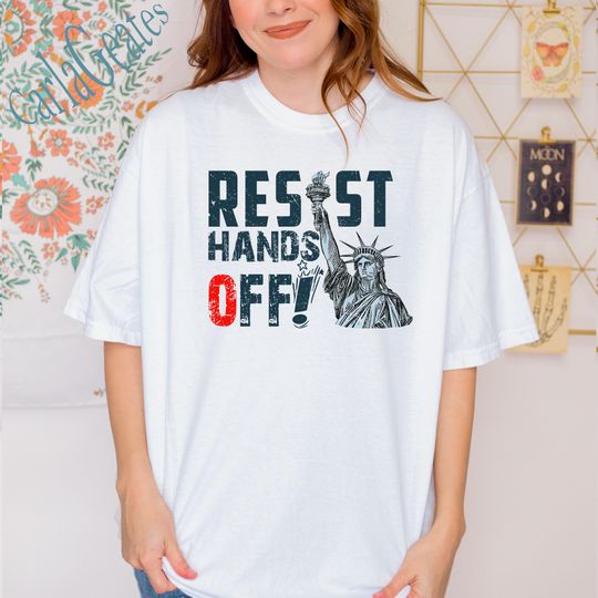 Discover Resist Hands Off Shirt, Hands Off Protest Shirt, Statue Of Liberty Resist Shirt