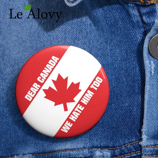 Discover Dear Canada Pin Button We Hate Him Too Activist Canadian Button Pin