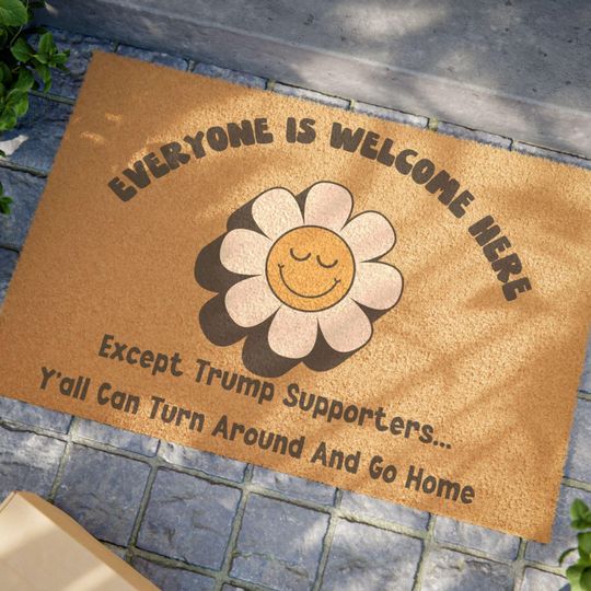 Discover Funny Welcome Anti Trump Doormat, Mostly Everyone Is Welcome Here Doormat
