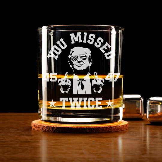 Discover Trump You Missed Twice Whiskey Glass, 45 47 Trump Gifts, Trump 2024 Election