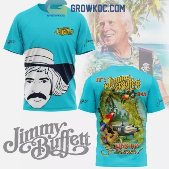 Discover Jimmy Buffett Its Jimmy Day Fins Up Forever 3D T-Shirt