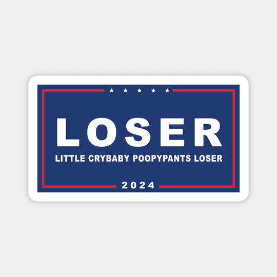 Discover Loser Crybaby Poopypants - Funny Anti-Trump - Anti Trump - Car Magnets