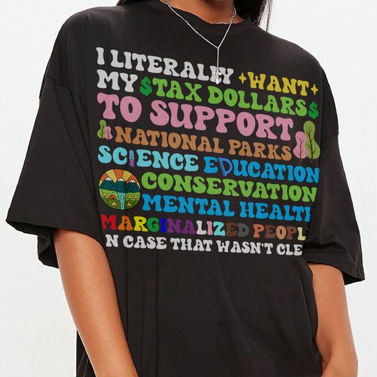 Discover I Literally Want My Tax Dollars To Support National Parks Shirt, Protect our National Parks