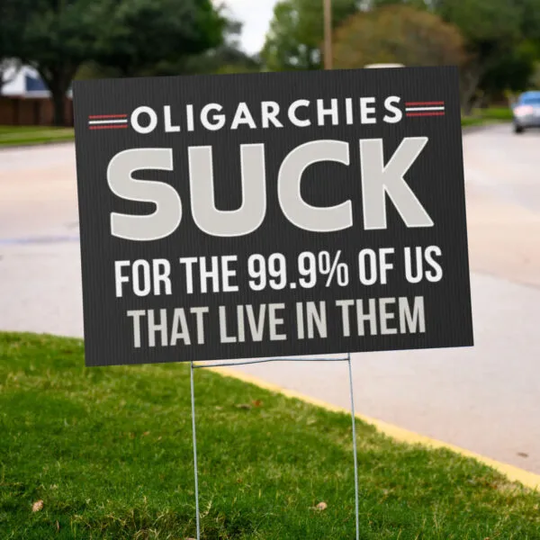 Discover Oligarchy Yard Sign, Billionaires Yard Sign, Anti Trump Yard Sign