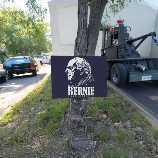 Discover Be Like Bernie Fight Oligarchy Yard Sign