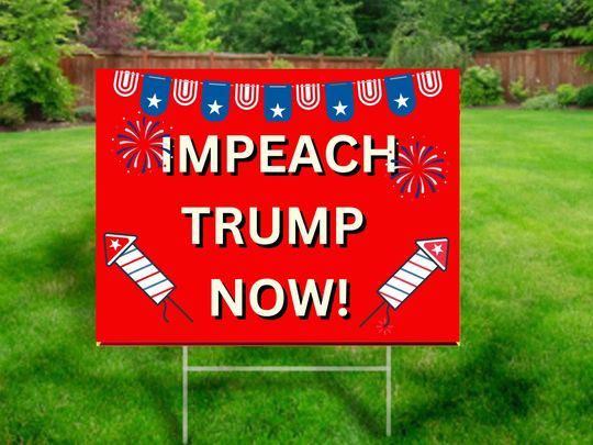 Discover Impeach Trump Now, Trump And Musk Are Destroying, Anti Trump Yard Sign