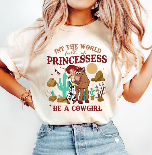 Discover In A World Full Of Princesses Be A Cowgirl Shirt, Disneyyy Western Country Shirt