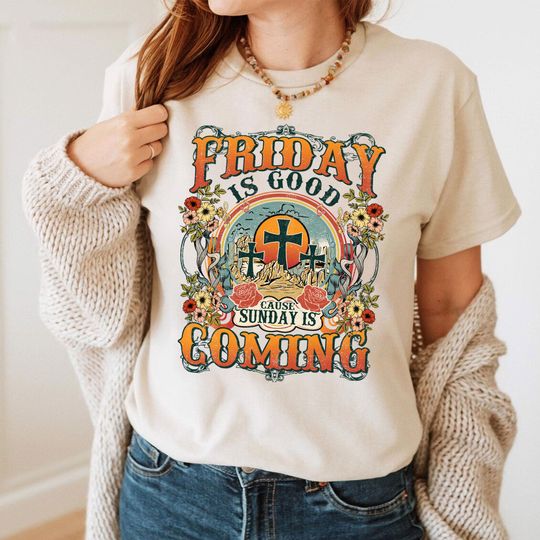 Discover Friday Is Good Cause Sunday Is Coming Shirt - Women Christian Religious Tee  Vintage Jesus Shirt, Easter Christian Shirt