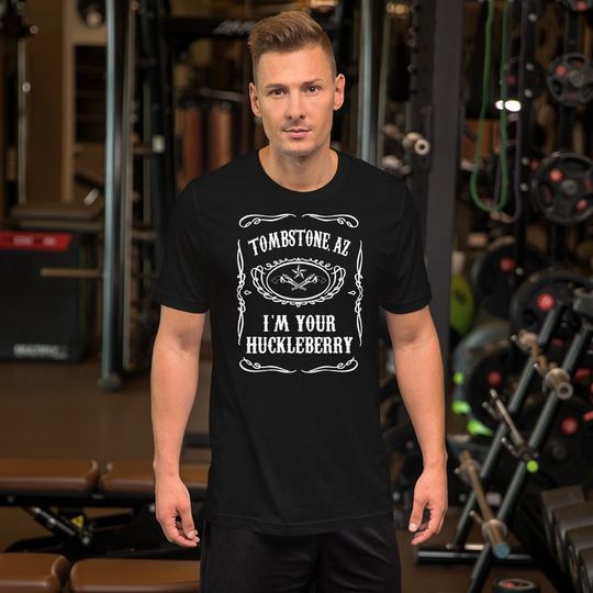 Discover Tombstone Arizonna - I'm Your Huckleberry - Unisex T-Shirt