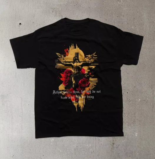 Discover Jesus on the Cross Surrounded by Roses and Skulls Luke 23:34 Good Friday T-shirt