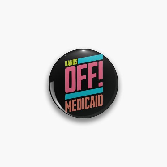 Discover Hands Off Medicaid Save Medicaid Pin Button