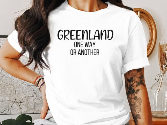 Discover Greenland One Way or Another Graphic Tee, Funny Travel T-Shirt, Cool Slogan Shirt, Casual Wear, Trendy Gift Idea, Unique Summer Tee
