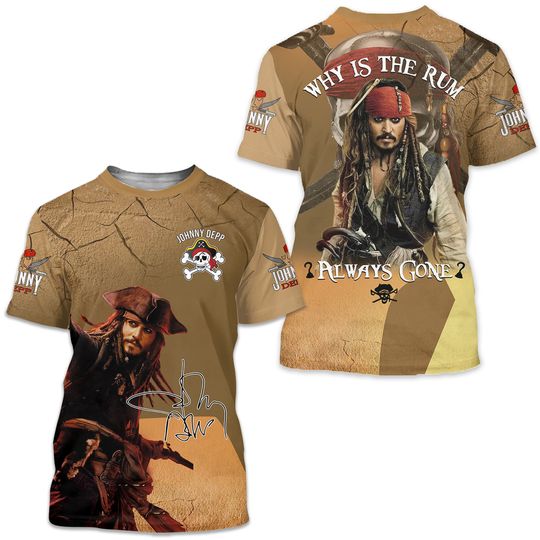 Discover Johnny Depp Why Is The Rum Always Gone Signature 3D T-Shirt