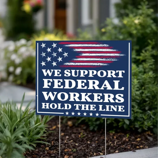 Discover We Support Federal Workers Hold The Line Resist Fascism Anti Trump Yard Sign