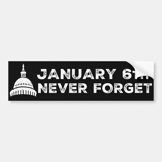 Discover January 6th Capitol Insurrection Never Forget Bumper Sticker