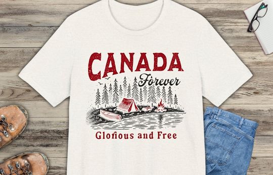 Discover Canada T-Shirt, Canada Forever Glorious and Free Shirt