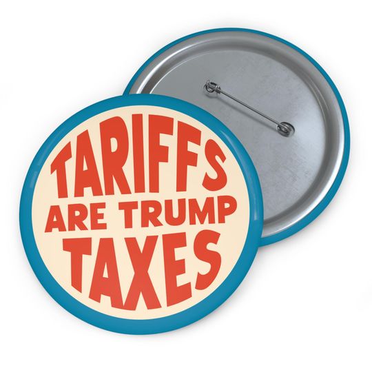 Discover Tariffs Are Taxes, Anti Trump Tariffs Button Pin, Political Protest Pin Buttons