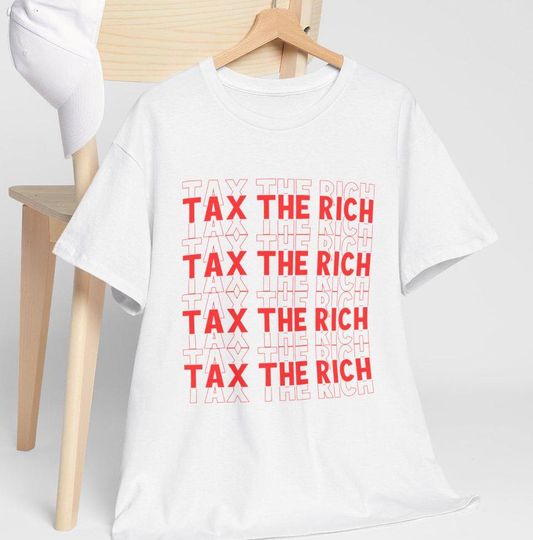 Discover Tax The Rich Shirt, Liberal Democrat Progressive Shirt, Anti Fascism Shirt