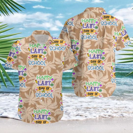 Discover Last day of school Hawaii Shirt, Teacher Appreciation Hawaiians, Gift for vacation