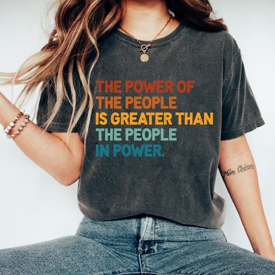 Discover The Power Of The People Is Greater Than The People Shirt